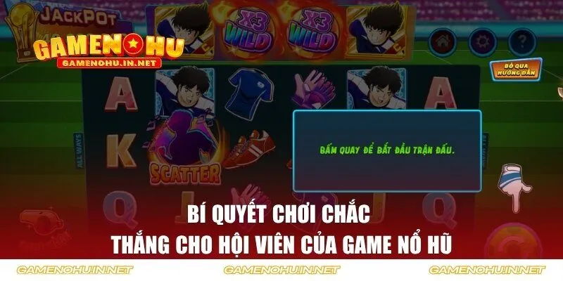 Bí quyết chơi chắc thắng cho hội viên của Game Nổ Hũ
