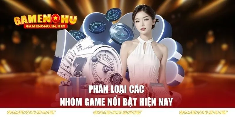 Phân loại các nhóm game nổi bật hiện nay